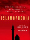 Islamophobia: The Challenge of Pluralism in the 21st Century - John L. Esposito, Ibrahim Kalin