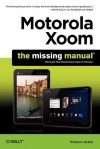 Motorola Xoom: The Missing Manual - Preston Gralla