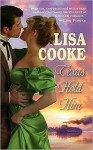 Texas Hold Him (Leisure Historical Romance) - Lisa Cooke