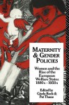 Maternity and Gender Policies: Women and the Rise of the European Welfare States, 18802-1950s - Gisela Bock