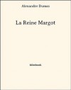 La Reine Margot (French Edition) - Alexandre Dumas