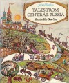 Tales From Central Russia - James Riordan, Krystyna Turska