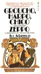 Groucho, Harpo, Chico and Sometimes Zeppo: A History of the Marx Brothers and a Satire on the Rest of the World - Joe Adamson