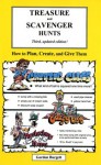 Treasure and Scavenger Hunts: How to Plan, Create, and Give Them! - Gordon Burgett