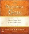 The Prodigal God: Recovering the Heart of the Christian Faith - Timothy Keller