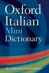 Oxford Italian Mini Dictionary: Italian-English, English-Italian/Italiano-Inglese/Inglese-Italiano - Oxford Dictionaries