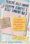 Perchè alle Donne Scappa Sempre e agli Uomini No? - Mark Leyner, Billy Goldberg, Chiara Brovelli