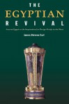 The Egyptian Revival: Ancient Egypt as the Inspiration for Design Motifs in the West - James Stevens Curl