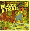 The Berenstain Bears Blaze a Trail (First Time Readers) - Stan Berenstain, Jan Berenstain