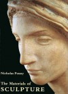 The Materials of Sculpture - Nicholas Penny