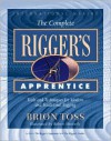 The Complete Rigger's Apprentice: Tools and Techniques for Modern and Traditional Rigging - Brion Toss, Robert Shetterly, Peter H. Spectre