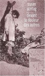 Devant la douleur des autres - Susan Sontag, Fabienne Durand-Bogaert