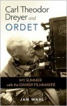 Carl Theodor Dreyer and 'Ordet' - Jan Wahl