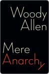 Mere Anarchy - Woody Allen