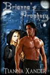 Brianna's Prophecy - Tianna Xander