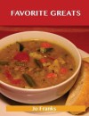 Favorite Greats: Delicious Favorite Recipes, the Top 58 Favorite Recipes - Jo Franks