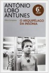 O Arquipélago da Insónia - António Lobo Antunes