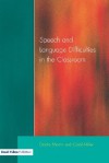 Speech and Language Difficulties in the Classroom, Second Edition - Deirdre Martin, Carol Miller