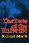 The Fate of the Universe - Richard Morris