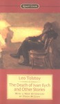 The Death of Ivan Ilyich and Other Stories - Leo Tolstoy, Richard Pevear, Larissa Volokhonsky