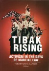 Tibak Rising: Activism in the Days of Martial Law - Ferdinand C. Llanes