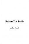 Beltane the Smith - Jeffery Farnol