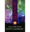 The Day Will Come - Judy Clemens