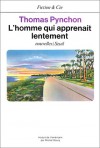 L'homme qui apprenait lentement - Thomas Pynchon