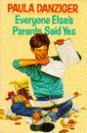 Everyone Else's Parents Said Yes - Paula Danziger