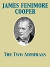 The Two Admirals - James Fenimore Cooper