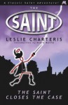 The Saint Closes the Case (Saint 02) - Leslie Charteris