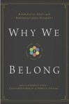 Why We Belong: Evangelical Unity and Denominational Diversity - Anthony L. Chute, Christopher W. Morgan, Robert A. Peterson, Gerald Lewis Bray