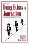 Doing Ethics in Journalism: A Handbook with Case Studies - Bob Steele, Ralph D. Barney