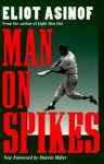 Man on Spikes - Eliot Asinof, Marvin Miller