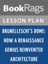 Brunelleschi's Dome: How a Renaissance Genius Reinvented Architecture Lesson Plans - BookRags