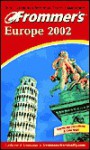 Frommer's Europe 2002 - Darwin Porter, George MacDonald, Sherry Marker, Matthew X. Kiernan