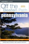 Pennsylvania Off the Beaten Path, 8th (Off the Beaten Path Series) - Christine O'Toole, Susan Perloff