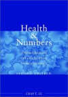 Health and Numbers: A Problems-Based Introduction to Biostatistics - Chap T. Le