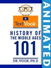 History of the Middle Ages 101: The Animated TextVook (Kindle Edition with Audio/Video) - Dr. Vook