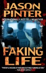 Faking Life - Jason Pinter