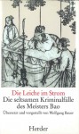 Die Leiche im Strom: Die seltsamen Kriminalfälle des Meister Bao - Wolfgang Bauer