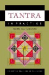 Tantra in Practice - David Gordon White