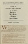 Ratification Constitution V3: Ratification By States Delaware New Jersey Georgia And (Ratification of the Constitution) - John P. Kaminski, Gaspare J. Saladino, Merrill Jensen