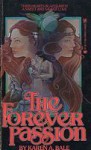 The Forever Passion - Karen A. Bale