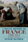 A Social History of France, 1789-1914 - Peter McPhee