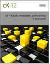 CK-12 Probability and Statistics - Basic a Short Course - CK-12 Foundation