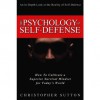 The Psychology of Self-Defense - How to Cultivate a Superior Survival Mindset for Today's World (C.O.B.R.A.) - Chris Sutton, Julie Gallagher