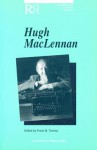 Hugh MacLennan: Reappraisal - Frank Tierney, University of Ottawa Press