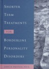 Shorter Term Treatments for Borderline Personality Disorders (Best Practices for Therapy) - John D. Preston