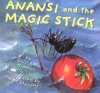 Anansi and the Magic Stick - Eric A. Kimmel, Janet Stevens